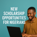 newest scholarship opportunities available to Nigerians